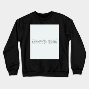 North african native people quote Crewneck Sweatshirt